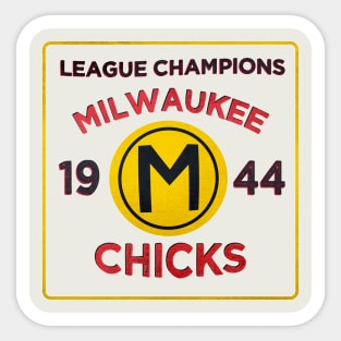 Milwaukee Chicks • 1944 League Champions • Milwaukee, Wisconsin Sticker